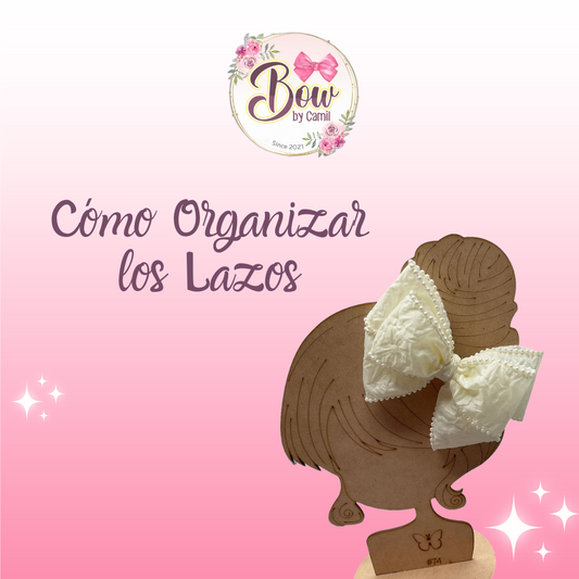 Como Organizar los Lazos